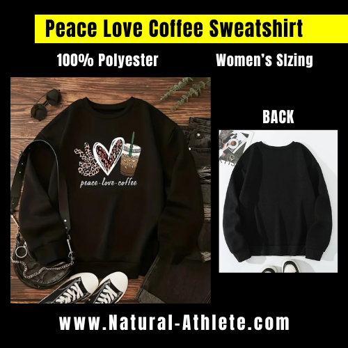 Peace Love Coffee Ladies Sweatshirt